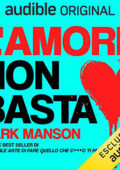 Mark Manson - L'amore non basta꞉ La sottile arte di gestire le relazioni (2021) (mp3 - 128 kbps)