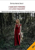 Enrico Maria Secci - I narcisisti perversi e le unioni impossibili (2021) (mp3 - 64 kbps)