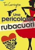 Tori Carrington - Una pericolosa rubacuori (2016)