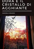 img Daniela Grasso - Dora e il cristallo di Agghiante (2021)