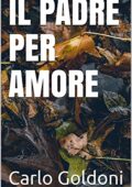 img Carlo Goldoni  - IL PADRE PER AMORE (2021)