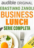 Sebastiano Zanolli - Business Lunch. Serie completa (2021) (mp3 - 128 kbps)