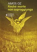 Amos Oz - Finché morte non sopraggiunga (2021)