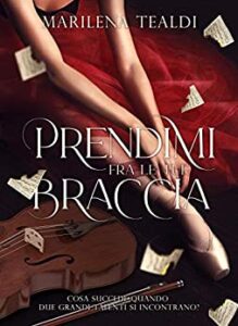 Marilena Tealdi – Clifton Conservatoire of Music&Dance Vol. 1. Prendimi fra le tue braccia (2021)