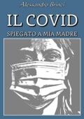 img Alessandro Brinci - Il Covid spiegato a mia madre (2021)