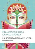 img Francesco Cavalli-Sforza - La scienza della felicità: Come vivere bene? (2021)