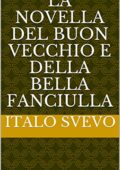 img Italo Svevo - la novella del buon vecchio e della bella fanciulla (2021)