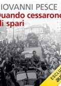 img Giovanni Pesce - Quando cessarono gli spari 23 aprile - 6 maggio 1945 - la liberazione di Milan
