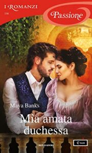 Maya Banks – The Vault Collection Vol. 1. Mia amata duchessa (2021)