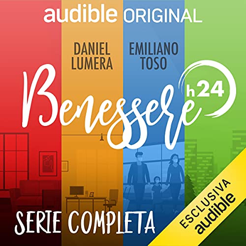 Daniel Lumera, Emiliano Toso – Benessere h24 – Ambienti e situazioni. Serie completa (2021) mp3  48kbps