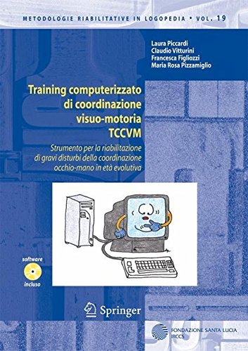 Laura Piccardi – Training computerizzato di coordinazione visuo-motoria TCCVM: Strumento per la riabilitazione di gravi disturbi della coordinazione occhio-mano in età evolutiva (2010)