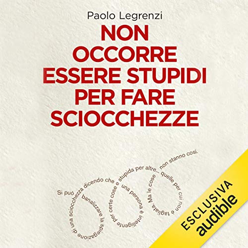 Paolo Legrenzi – Non occorre essere stupidi per fare sciocchezze (2021) mp3 48kbps