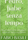 img FABIO BASILE - Fedro, fiabe senza tempo: Breve selezione di inossidabili favole per tutti e ino
