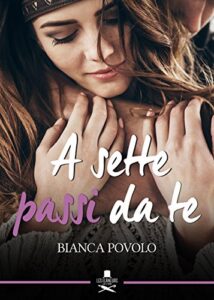 Bianca Povolo – A sette passi da te (2017)