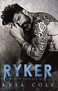 Aria Cole – Sinister Knights MC Vol. 1. Ryker (2021)