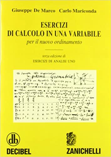 Giuseppe De Marco, Carlo Mariconda – Esercizi di calcolo in una variabile. Per il nuovo ordinamento (2001) PDF