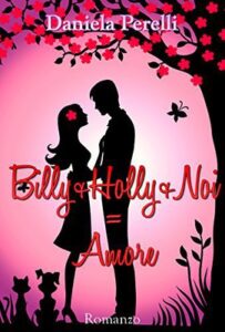 Daniela Perelli – Billy+Holly+Noi=Amore (2016)