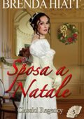 Brenda Hiatt - Classici Regency Vol. 5. Sposa a Natale (2018)