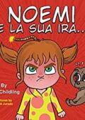 img G.B. Childling e Santi Jurado - Noemi e la sua ira: Libro illustrato per bambini sulla rabbia.S