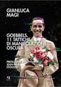 img Gianluca Magi - Goebbels. 11 tattiche di manipolazione oscura (2021)