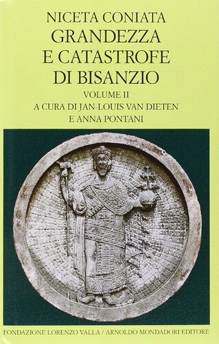 Coniata Niceta, Jan-Louis Van Dieten (editor), Anna Pontani (editor) – Grandezza e Catastrofe di Bisanzio. Testo greco a fronte. Libri IX-XIV (1999)