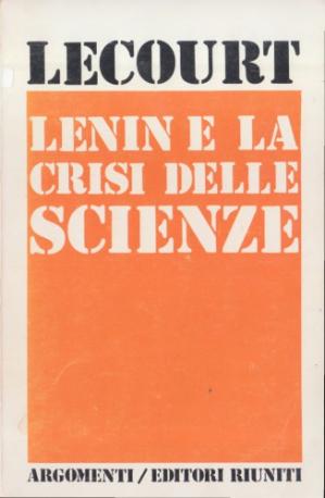 Lecourt Domenique – Lenin e la crisi delle scienze (1974)