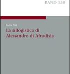 Luca Gili - La sillogistica di Alessandro di Afrodisia (2011) PDF
