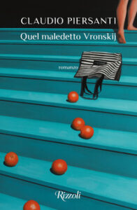 Claudio Piersanti – Quel maledetto Vronskij (2021)