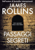 James Rollins - Passaggi segreti (2021)
