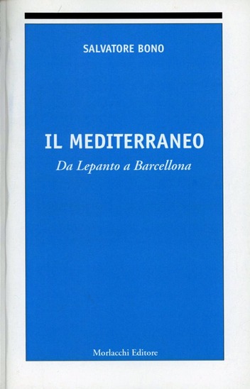 Salvatore Bono – Il Mediterraneo. Da Lepanto a Barcellona (2001)