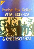 img Evelyn Fox Keller - Vita, Scienza e Cyberscienza (1996)