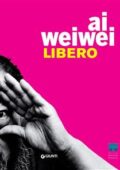img Arturo Galansino - Ai Weiwei. Libero (2016)