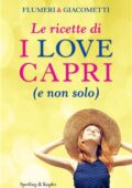 img Elisabetta Flumeri ; Gabriella Giacometti - Le ricette di I love Capri (e non solo) (2014)