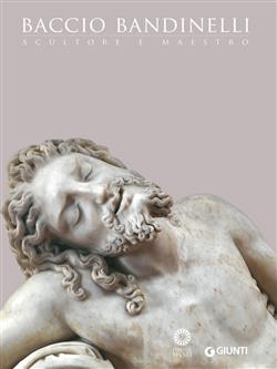 Detlef Heikamp; Beatrice Paolozzi Strozzi – Baccio Bandinelli. Scultore e maestro (2013)