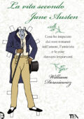 William Deresiewicz - La vita secondo Jane Austen (2013)