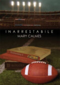 img Mary Calmes - Inarrestabile (2016)