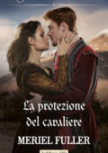 img Meriel Fuller - La protezione del cavaliere (2021)