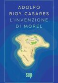 Adolfo Bioy Casares - L'invenzione di Morel (2017)