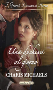 Charis Michaels – Fiabe per gentildonne Vol. 1. Una duchessa al giorno (2021)
