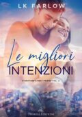 LK Farlow - A Brother’s Best Friend Vol. 2. Le migliori intenzioni (2021)