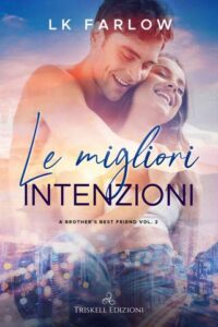 LK Farlow – A Brother’s Best Friend Vol. 2. Le migliori intenzioni (2021)