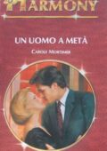 img Carole Mortimer - Un uomo a metà (1982)