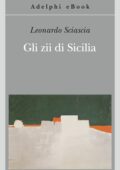 Leonardo Sciascia - Gli Zii di Sicilia (2013)