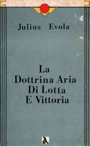 Julius Evola – La dottrina aria di lotta e vittoria (1986)
