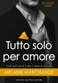 Melanie Marchande - Secretary Series Vol. 6. Tutto solo per amore (2018)