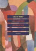 img Colin Ward - L’Educazione Incidentale (2020)
