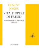 Ernest Jones – Vita e opere di Freud. Gli anni della maturità (1901-1919) (1962)