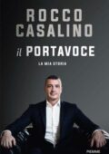 Rocco Casalino - Il portavoce. La mia storia (2021)