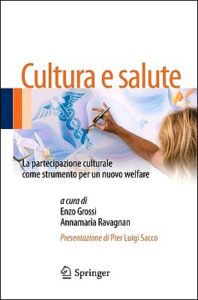 Enzo Grossi, Annamaria Ravagnan (a cura di) – Cultura e salute (2013)