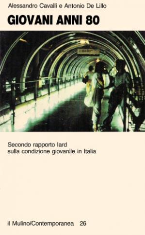 Alessandro Cavalli – Giovani anni 80. Secondo rapporto Iard sulla condizione giovanile in Italia (1988)